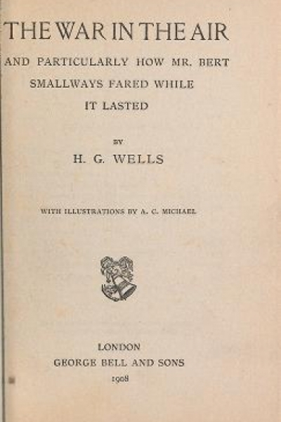 Cover of The war in the air and particularly how Mr. Bert Smallways fared while it lasted