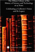 Cover of The Dibner Library of the History of Science and Technology at 25 years - celebrating a collector's vision and its legacy - icons of understanding - c