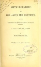 Cover of Arctic researches, and life among the Esquimaux being the narrative of an expedition in search of Sir John Franklin, in the years 1860, 1861, and 1862