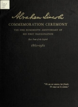 Cover of Ceremonies and re-enactment of the one hundredth anniversary of the first inauguration of Abraham Lincoln, 1861-1961