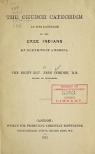 Cover of The church catechism in the language of the Cree Indians of north-west America