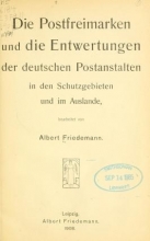 Cover of Die postfreimarken und die entwertungen der deutschen postanstalten in den schutzgebieten und im auslande