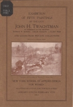 Cover of Exhibition of fifty paintings by the late John H, Twachtman : by permission of the trustees Thomas W. Dewing, Childe Hassam, J.