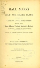 Cover of Hall marks on gold and silver plate illustrated with the tables of annual date letters employed in the assay offices of England, Scotland & Ireland, a