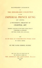 Cover of Illustrated catalogue of the remarkable collection of the Imperial Prince Kung of China, A wonderful treasury of celestial art