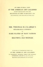Cover of Illustrated catalogue of Mr. Thomas B. Clarke's remarkable gathering of rare plates of many nations and beautiful old textiles