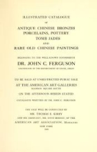 Cover of Illustrated catalogue of antique Chinese bronzes, porcelains, pottery ,tomb, jades and rare old Chinese paintings