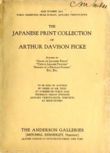Cover of The Japanese Print Collection of Arthur Davison Ficke, Author of 'Chats on Japanese Prints,' 'Twelve Japanese Paintings,' 'Sonnets of a Portrait Paint