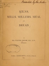 Cover of Kilns, mills, millers, meal and bread