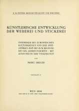 Cover of Künstlerische Entwicklung der Weberei und Stickerei innerhalb des europäischen Kulturkreises vonder spätantiken Zeit bis zum Beginne des XIX.