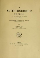 Cover of Le Musée historique des tissus de la Chambre de commerce de Lyon