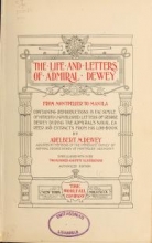 Cover of The life and letters of Admiral Dewey from Montpelier to Manila