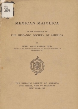 Cover of Mexican maiolica in the collection of the Hispanic Society of America