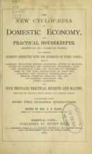 Cover of The new cyclopædia of domestic economy, and practical housekeeper