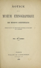 Cover of Notice sur le Muséum ethnographique des missions scientifiques, rédigée par chacun des missionnaires scientifiques sur les objets qu'il a rapporté