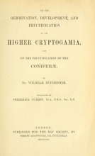 Cover of On the germination, development, and fructification of the higher Cryptogamia - and on the fructification of the Coniferæ