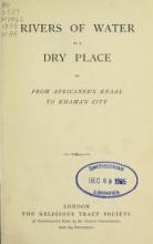 Cover of Rivers of water in a dry place, or, From Africaner's kraal to Khama's city