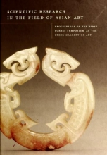 Cover of Scientific research in the field of Asian art - proceedings of the First Forbes Symposium at the Freer Gallery of Art