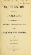Cover of Souvenirs of Jamaica - notes on the manufacture of couriosities & other souvenirs