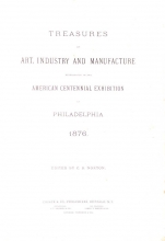 Cover of Treasures of art, industry and manufacture represented in the American Centennial exhibition at Philadelphia 1876
