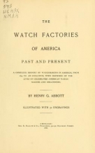 Cover of The watch factories of America, past and present