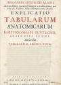 Cover of Bernardi Siegfried Albini ... Explicatio tabularum anatomicarum Bartholomaei Eustachii