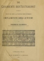 Cover of Die Geschichte der Textilkunst nebst Text zu den 160 Tafeln des Werkes Ornamente der Gewebe