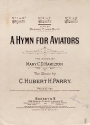 Cover of A hymn for aviators / the words by Mary C.D. Hamilton ; the music by C. Hubert H. Parry