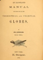 Cover of An illustrated manual for the use of the terrestrial and celestial globes 
