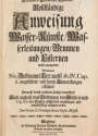 Cover of Leonhard Christoph Sturms Vollständige Anweisung Wasser-Künst, Wasserleitungen, Brunnen und Cisternen wohl anzugeben
