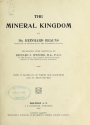 Cover of The mineral kingdom v.1 [Text] (1912)
