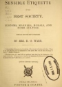 Cover of Sensible etiquette of the best society, customs, manners, morals, and home culture
