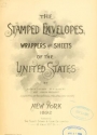 Cover of The stamped envelopes, wrappers and sheets of the United States