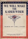 Cover of We will make the Kaiser wiser